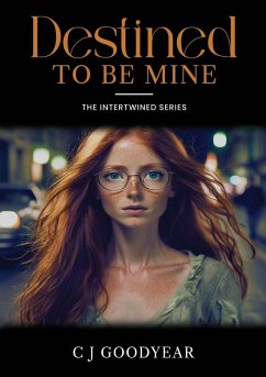 Destined To Be Mine - Goodyear, C J Destined To Be Mine - Goodyear, C J