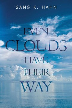 Even Clouds Have Their Way - K. Hahn, Sang Even Clouds Have Their Way - K. Hahn, Sang