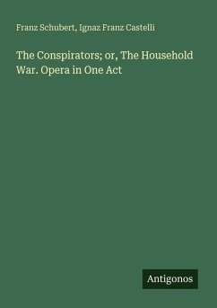 Cover The Conspirators; or, The Household War. Opera in One Act