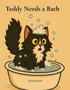 Teddy Needs a Bath - Bernard, Danielle