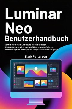 Luminar Neo Benutzerhandbuch (eBook, ePUB) - Patterson, Mark