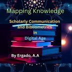 Mapping Knowledge: Scholarly Communication and Bibliometrics in the Digital Age (eBook, ePUB) Mapping Knowledge: Scholarly Communication and Bibliometrics in the Digital Age (eBook, ePUB)