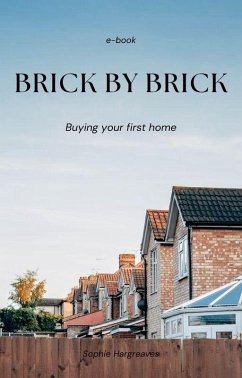 Cover Brick By Brick: Buying your first home (eBook, ePUB)