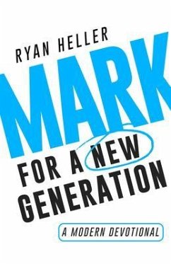 Mark for a New Generation (eBook, ePUB) - Heller, Ryan Mark for a New Generation (eBook, ePUB) - Heller, Ryan