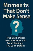 Moments That Don't Make Sense (Unspoken Moments, #1) (eBook, ePUB)