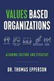 Values Based Organizations (eBook, ePUB) Values Based Organizations (eBook, ePUB)
