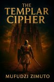 The Templar Cipher (eBook, ePUB) The Templar Cipher (eBook, ePUB)