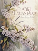 El abril encantado (traducido) (eBook, ePUB) El abril encantado (traducido) (eBook, ePUB)