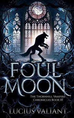 Cover Foul Moon (Thornhill Vampire Chronicles, #3) (eBook, ePUB)
