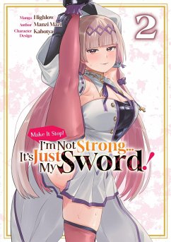 Cover Make It Stop! I'm Not Strong... It's Just My Sword! (Manga) Volume 2 (eBook, ePUB)
