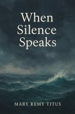 When Silent Speaks (eBook, ePUB)