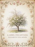 A Abril Encantada (traduzido) (eBook, ePUB) A Abril Encantada (traduzido) (eBook, ePUB)