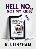 Hell No, Not My Kids! (eBook, ePUB) Hell No, Not My Kids! (eBook, ePUB)