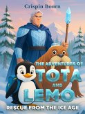 The adventures of Tota and Lemo rescue from the ice age (eBook, ePUB)