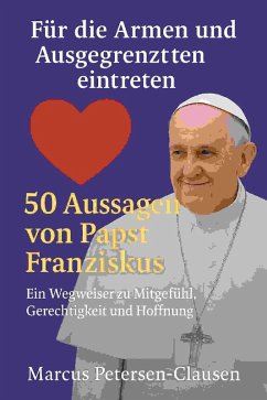 Cover Für die Armen und Ausgegrenzten eintreten - 50 Aussagen von Papst Franziskus (eBook, ePUB)
