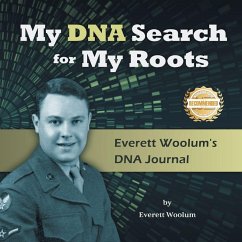 My DNA Search for My Roots - Woolum, Everett My DNA Search for My Roots - Woolum, Everett
