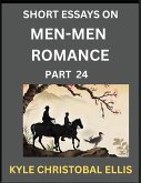 Men-Men Dating and Romance (Part 24)- Short Essays on MM Romance, Exploring Dynamics of Gay, Lesbian and Homosexual Love Relationship