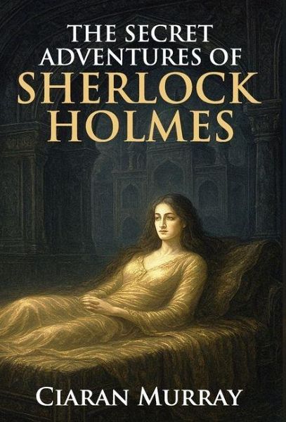 The Secret Adventures of Sherlock Holmes The Secret Adventures of Sherlock Holmes