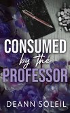 Consumed by the Professor Consumed by the Professor