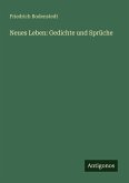 Neues Leben: Gedichte und Sprüche