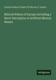 Mineral Waters of Europe; Including a Short Description of Artificial Mineral Waters