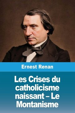 Les Crises du catholicisme naissant - Le Montanisme - Renan, Ernest