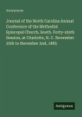 Journal of the North Carolina Annual Conference of the Methodist Episcopal Church, South. Forty-ninth Session, at Charlotte, N. C. November 25th to December 2nd, 1885