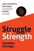 Struggle to Strength Struggle to Strength