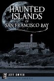Haunted Islands of San Francisco Bay Haunted Islands of San Francisco Bay