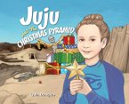 Juju and the Christmas Pyramid Juju and the Christmas Pyramid