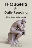 Thoughts for Daily Reading (That Could Make Sense) Thoughts for Daily Reading (That Could Make Sense)