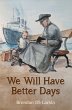 We Will Have Better Days - Bild 1