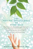 The Natural Intelligence of Stem Cells The Natural Intelligence of Stem Cells
