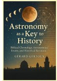 Astronomy as a Key to History Astronomy as a Key to History