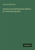 Lehrbuch der Rhythmischen Malerei der Deutschen Sprache Lehrbuch der Rhythmischen Malerei der Deutschen Sprache