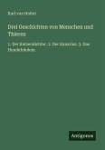Drei Geschichten von Menschen und Thieren