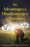 The Advantages & Disadvantages of Thoughts The Advantages & Disadvantages of Thoughts