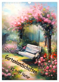 Gartenlandschaften - Ki trifft Natur (Wandkalender 2026 DIN A3 hoch), CALVENDO Monatskalender
