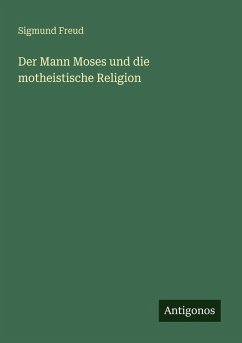 Cover Der Mann Moses und die motheistische Religion
