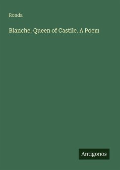 Cover Blanche. Queen of Castile. A Poem