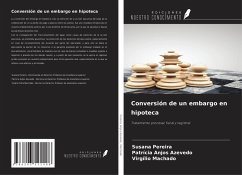 Conversión de un embargo en hipoteca - Pereira, Susana; Anjos Azevedo, Patrícia; Machado, Virgílio Conversión de un embargo en hipoteca - Pereira, Susana; Anjos Azevedo, Patrícia; Machado, Virgílio