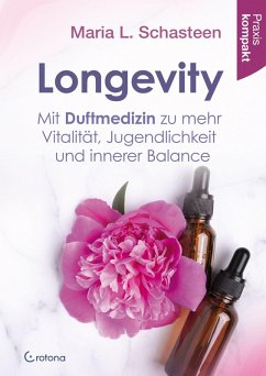 Cover Longevity - Mit Duftmedizin zu mehr Vitalität, Jugendlichkeit und innerer Balance