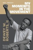 My Moment in the Movement ~ 1965-Present