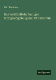 Das Verhältniß der heutigen Strafgesetzgebung zum Christenthum