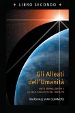 Gli Alleati dell'Umanità, Libro Secondo (The Allies of Humanity Book Two - Italian Edition) Gli Alleati dell'Umanità, Libro Secondo (The Allies of Humanity Book Two - Italian Edition)