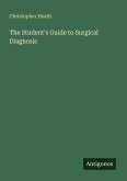 The Student's Guide to Surgical Diagnosis