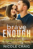 Brave Enough Brave Enough