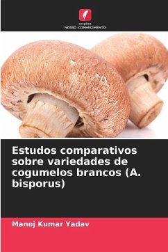 Cover Estudos comparativos sobre variedades de cogumelos brancos (A. bisporus)