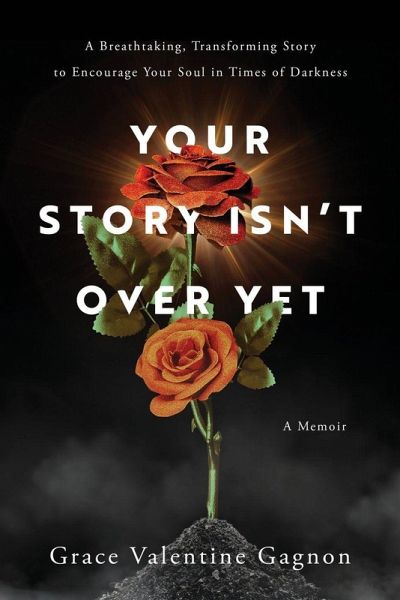 Your Story Isn't Over Yet Your Story Isn't Over Yet