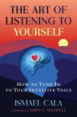 The Art of Listening to Yourself The Art of Listening to Yourself